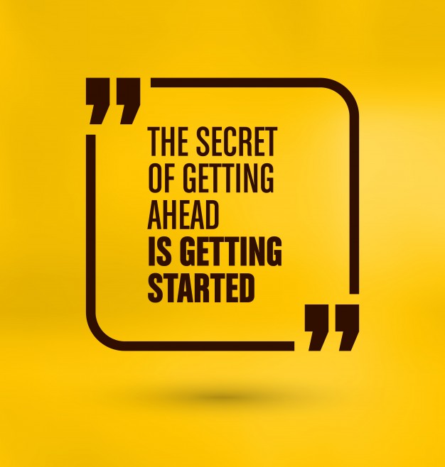 effective steps to increase motivation

the secret of getting ahead is getting started